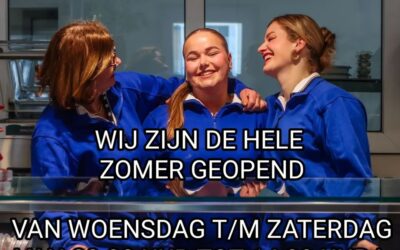 WIJ ZIJN DE HELE ZOMER GEOPEND !