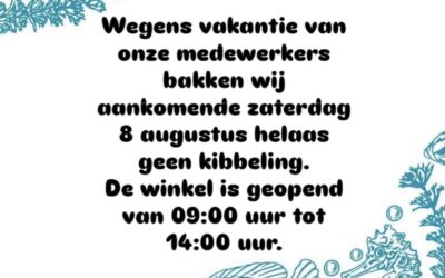 ZATERDAG AANSTAANDE BAKKEN WIJ GEEN KIBBELING